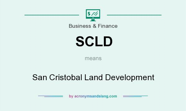 What does SCLD mean? It stands for San Cristobal Land Development