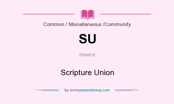 What does SU mean? It stands for Scripture Union