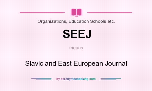 What does SEEJ mean? It stands for Slavic and East European Journal