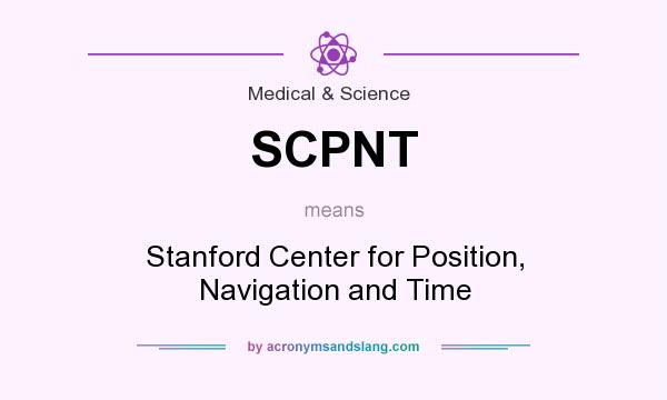 What does SCPNT mean? It stands for Stanford Center for Position, Navigation and Time