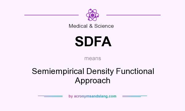 What does SDFA mean? It stands for Semiempirical Density Functional Approach