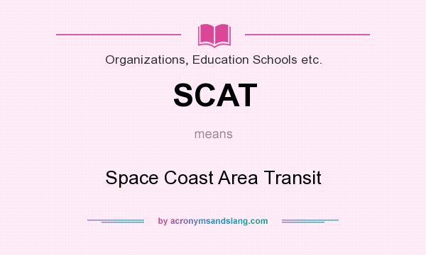 What does SCAT mean? It stands for Space Coast Area Transit