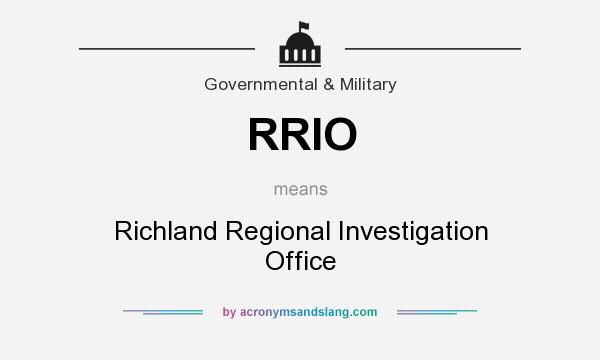 What does RRIO mean? It stands for Richland Regional Investigation Office