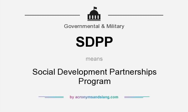 What does SDPP mean? It stands for Social Development Partnerships Program