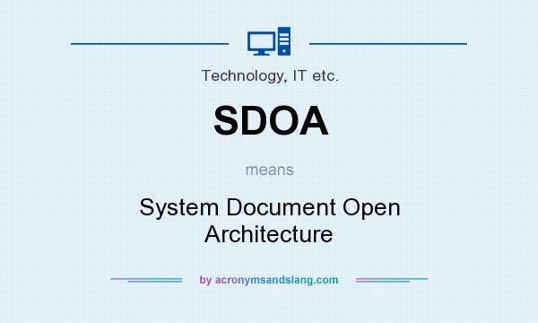 What does SDOA mean? It stands for System Document Open Architecture