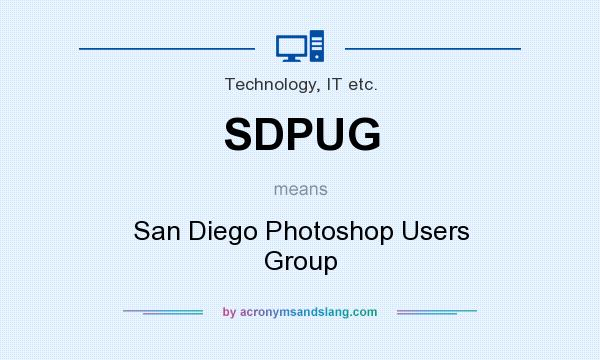 What does SDPUG mean? It stands for San Diego Photoshop Users Group