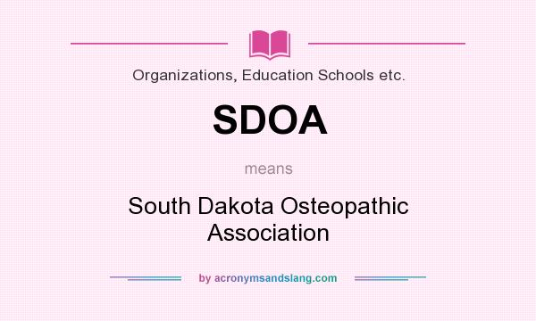 What does SDOA mean? It stands for South Dakota Osteopathic Association