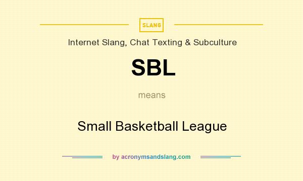 What does SBL mean? It stands for Small Basketball League