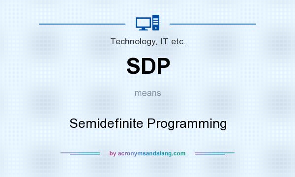 What does SDP mean? It stands for Semidefinite Programming