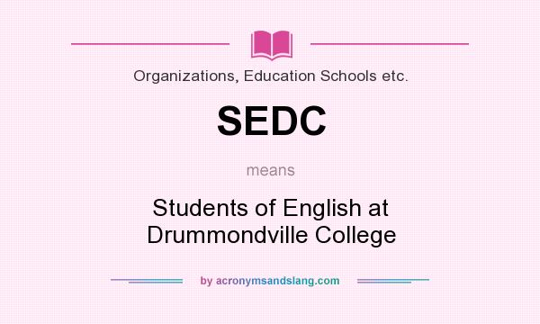 What does SEDC mean? It stands for Students of English at Drummondville College