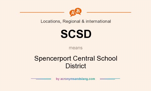 What does SCSD mean? It stands for Spencerport Central School District