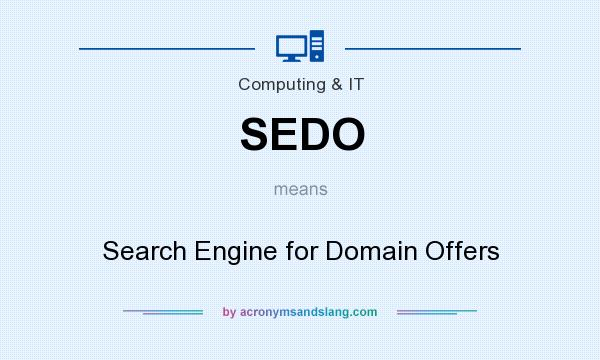 What does SEDO mean? It stands for Search Engine for Domain Offers