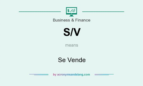What does S/V mean? It stands for Se Vende