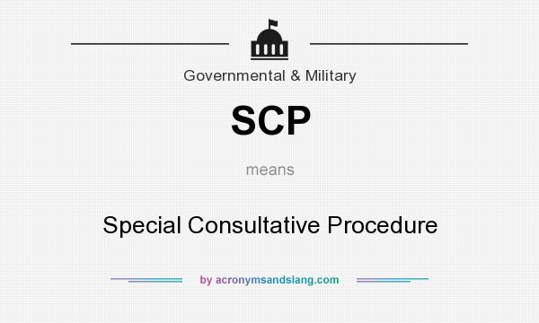 What does SCP mean? It stands for Special Consultative Procedure