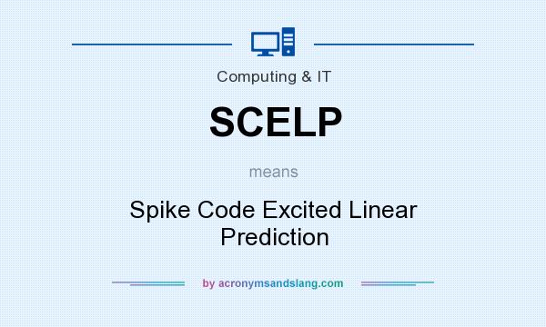 What does SCELP mean? It stands for Spike Code Excited Linear Prediction