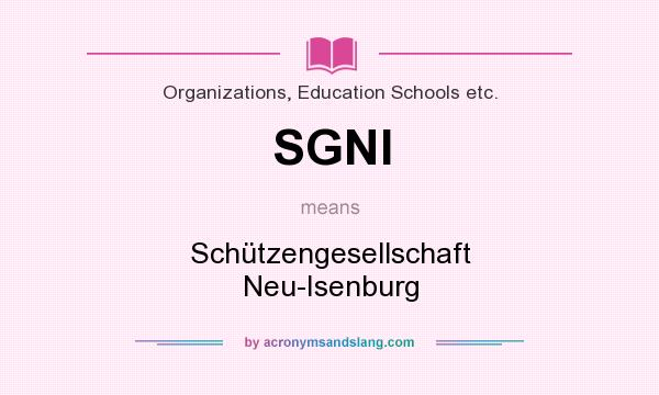 What does SGNI mean? It stands for Schützengesellschaft Neu-Isenburg