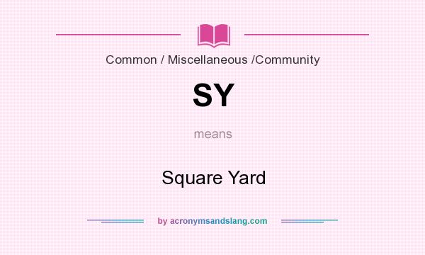 What does SY mean? It stands for Square Yard