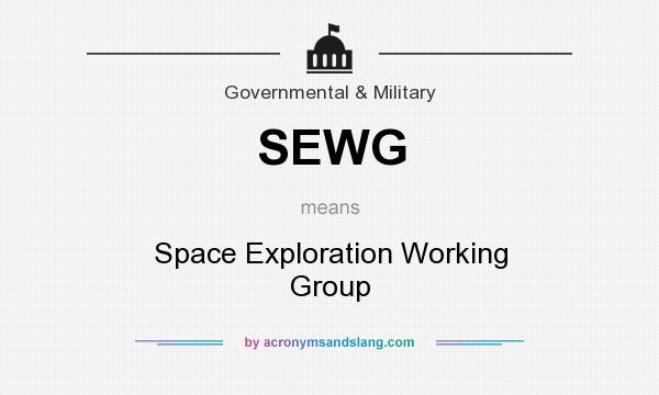 What does SEWG mean? It stands for Space Exploration Working Group