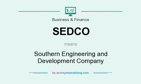 What does SEDCO mean? It stands for Southern Engineering and Development Company