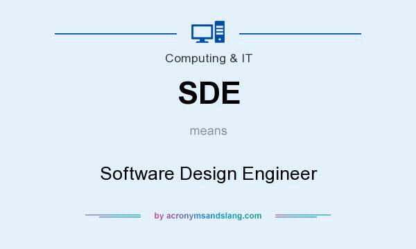 What does SDE mean? It stands for Software Design Engineer