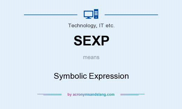 What does SEXP mean? It stands for Symbolic Expression
