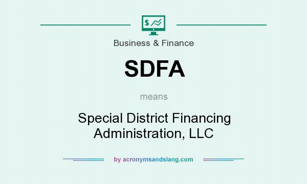 What does SDFA mean? It stands for Special District Financing Administration, LLC