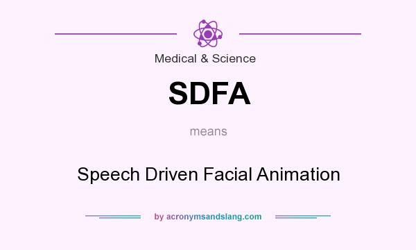 What does SDFA mean? It stands for Speech Driven Facial Animation