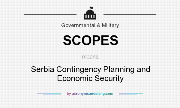 What does SCOPES mean? It stands for Serbia Contingency Planning and Economic Security