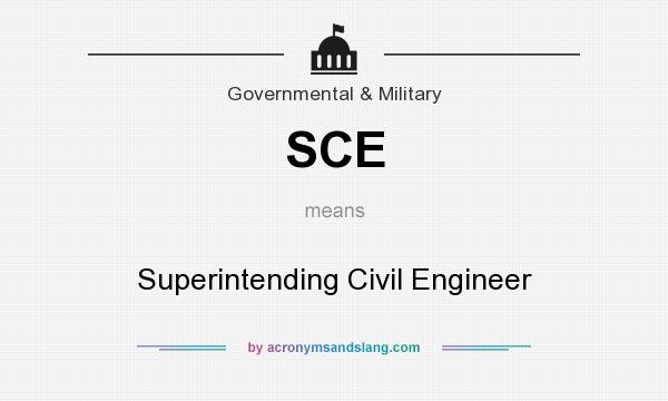 What does SCE mean? It stands for Superintending Civil Engineer