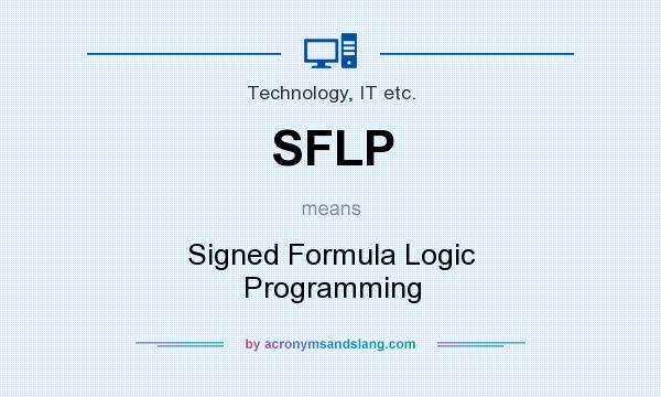 What does SFLP mean? It stands for Signed Formula Logic Programming