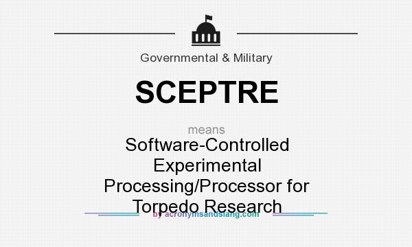 What does SCEPTRE mean? It stands for Software-Controlled Experimental Processing/Processor for Torpedo Research