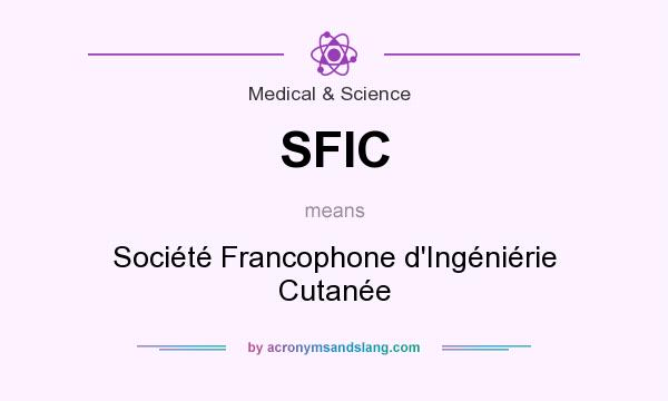 What does SFIC mean? It stands for Société Francophone d`Ingéniérie Cutanée