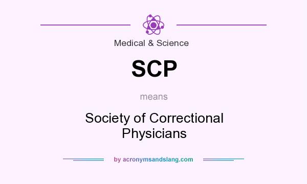 What does SCP mean? It stands for Society of Correctional Physicians