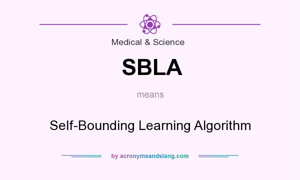 What does SBLA mean? It stands for Self-Bounding Learning Algorithm