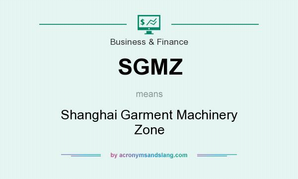What does SGMZ mean? It stands for Shanghai Garment Machinery Zone