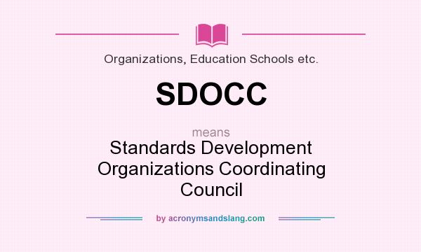 What does SDOCC mean? It stands for Standards Development Organizations Coordinating Council