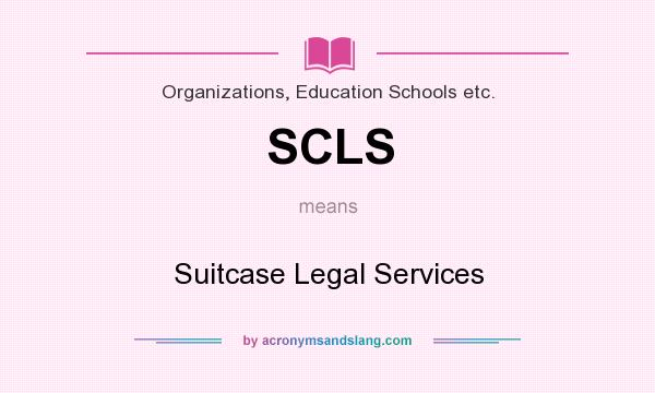What does SCLS mean? It stands for Suitcase Legal Services