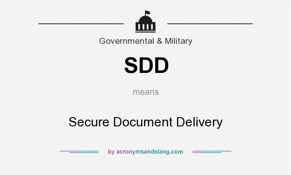 What does SDD mean? It stands for Secure Document Delivery