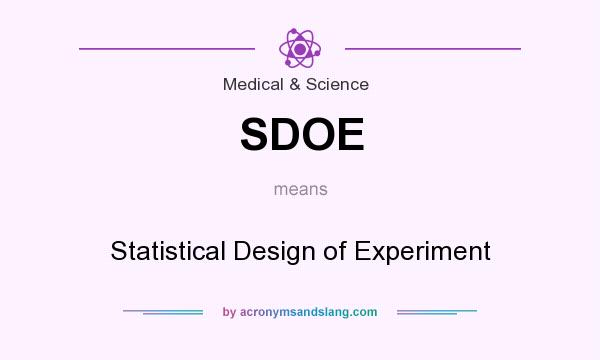 What does SDOE mean? It stands for Statistical Design of Experiment