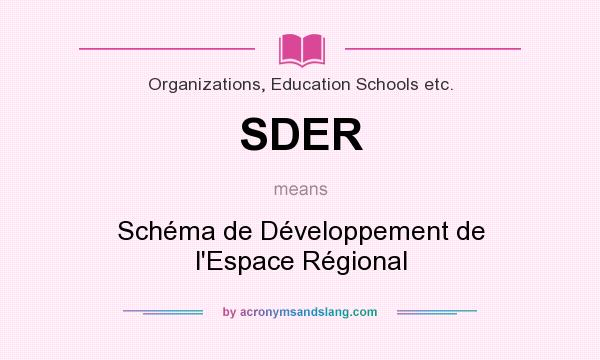 What does SDER mean? It stands for Schéma de Développement de l`Espace Régional
