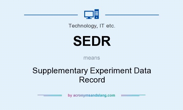What does SEDR mean? It stands for Supplementary Experiment Data Record