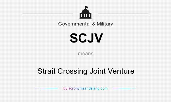 What does SCJV mean? It stands for Strait Crossing Joint Venture