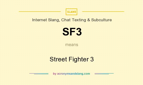 What does SF3 mean? It stands for Street Fighter 3