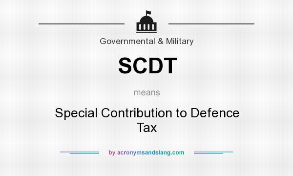 What does SCDT mean? It stands for Special Contribution to Defence Tax