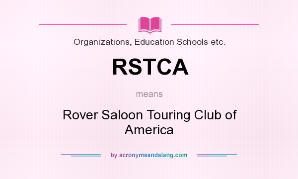 What does RSTCA mean? It stands for Rover Saloon Touring Club of America
