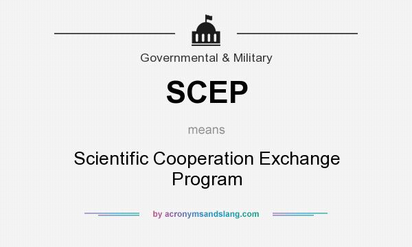 What does SCEP mean? It stands for Scientific Cooperation Exchange Program