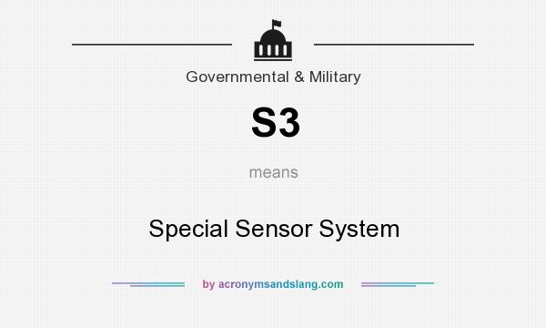 What does S3 mean? It stands for Special Sensor System