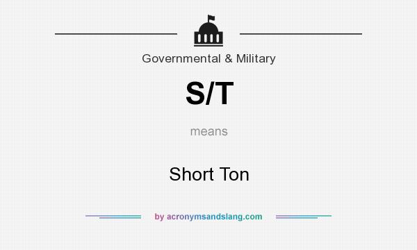 What does S/T mean? It stands for Short Ton