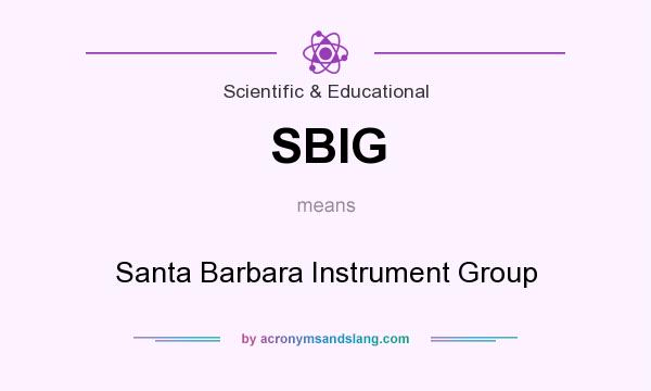 What does SBIG mean? It stands for Santa Barbara Instrument Group