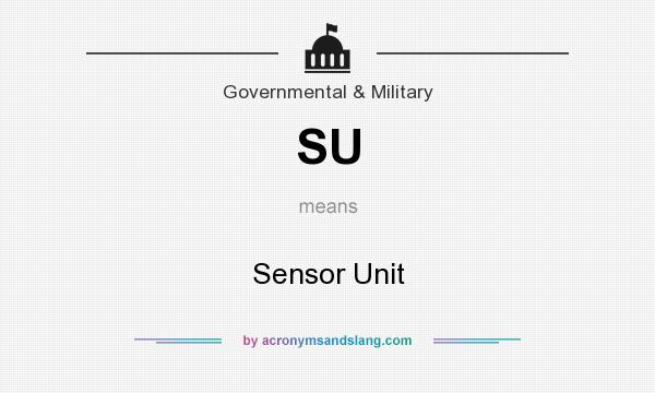 What does SU mean? It stands for Sensor Unit